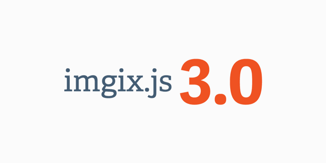 imgix.js 3.0 provides an easy way to implement responsive images on your site