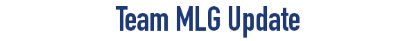 Team MLG Update